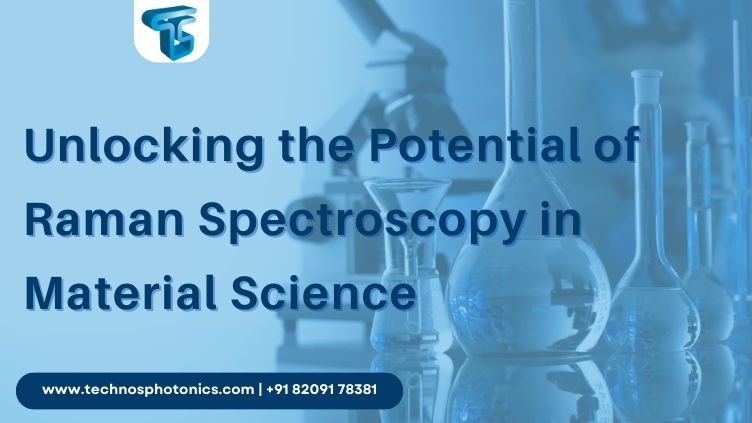 Unlocking the Potential of Raman Spectroscopy in Material Science